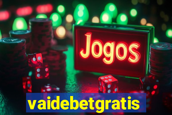 vaidebetgratis