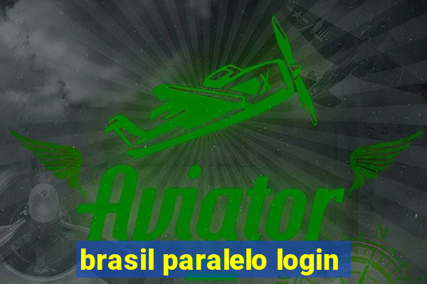 brasil paralelo login