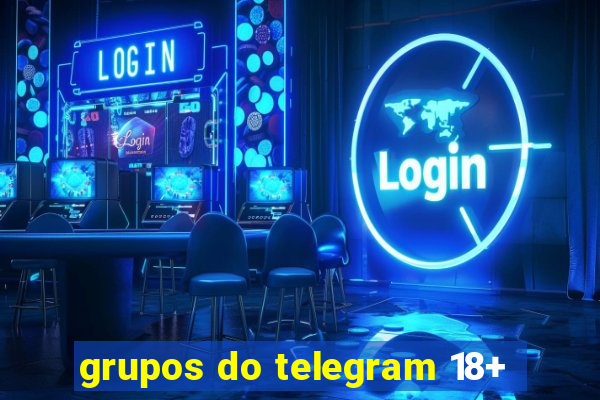 grupos do telegram 18+