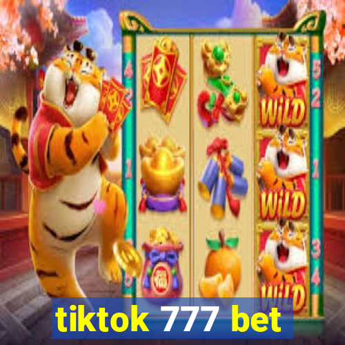 tiktok 777 bet