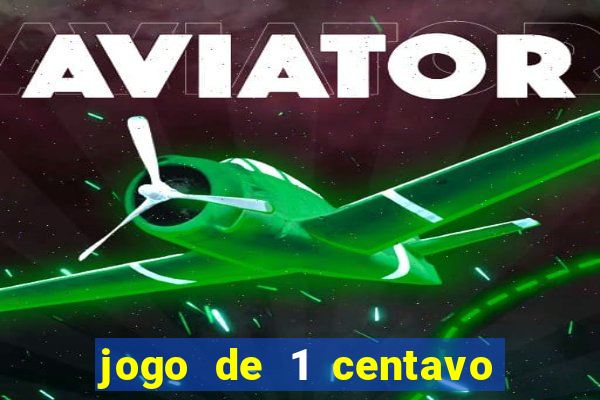 jogo de 1 centavo na betano