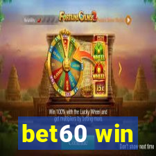 bet60 win