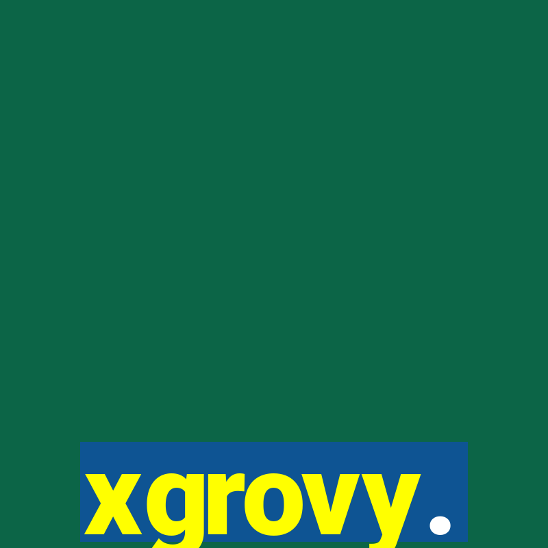 xgrovy.