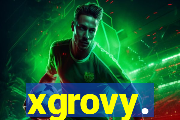 xgrovy.