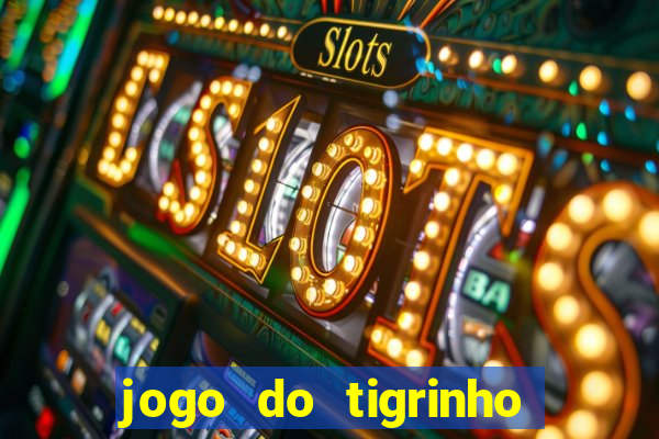 jogo do tigrinho com deposito de 5 reais