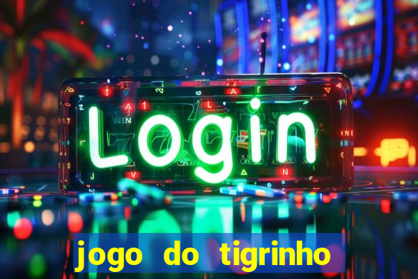 jogo do tigrinho com deposito de 5 reais