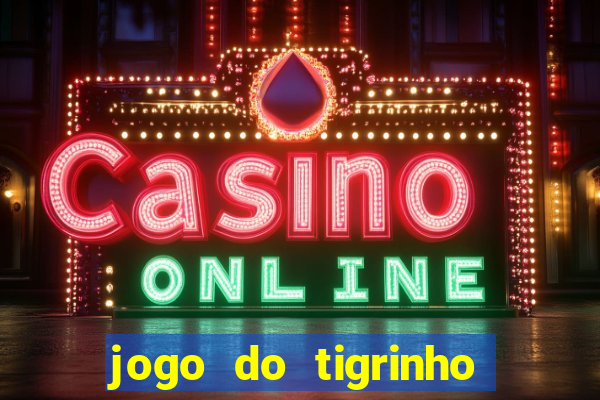 jogo do tigrinho com deposito de 5 reais