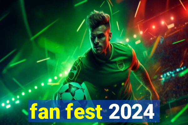 fan fest 2024