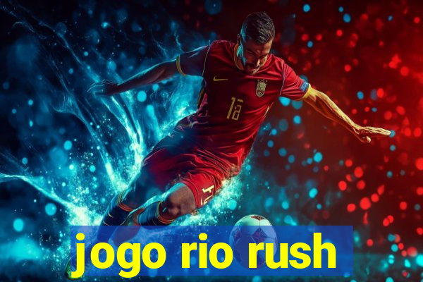 jogo rio rush