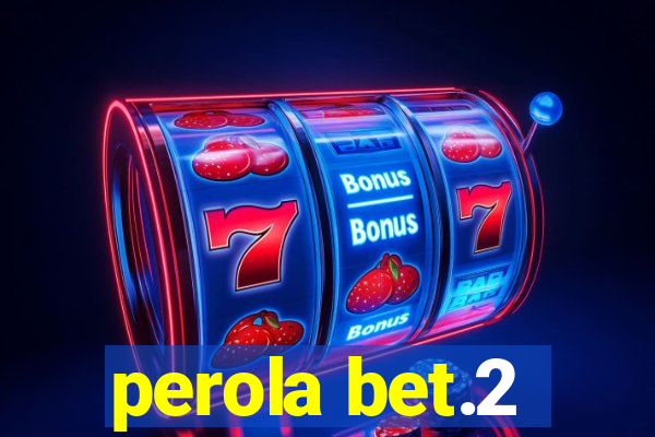 perola bet.2