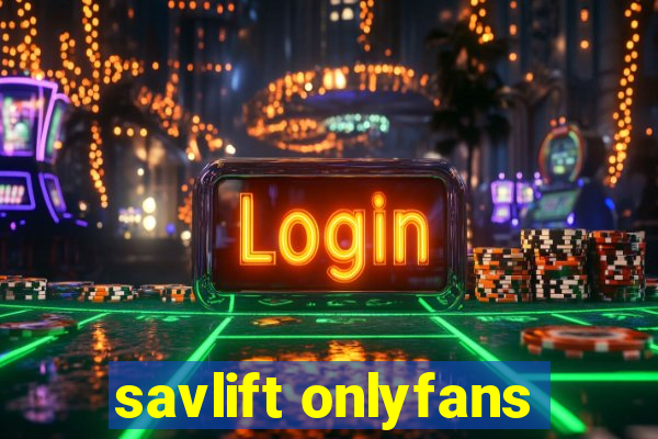 savlift onlyfans