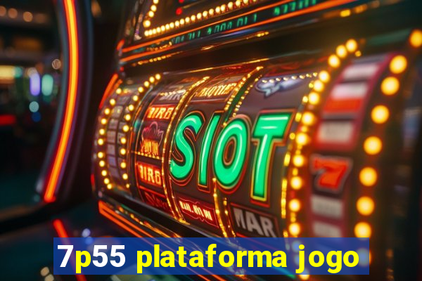 7p55 plataforma jogo