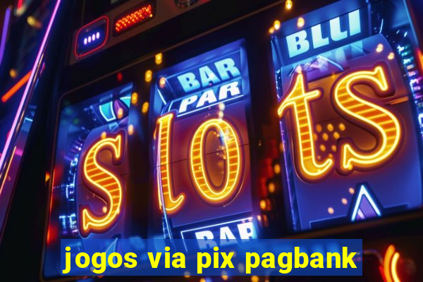 jogos via pix pagbank