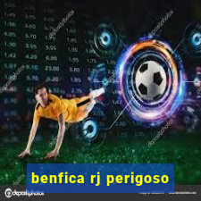 benfica rj perigoso