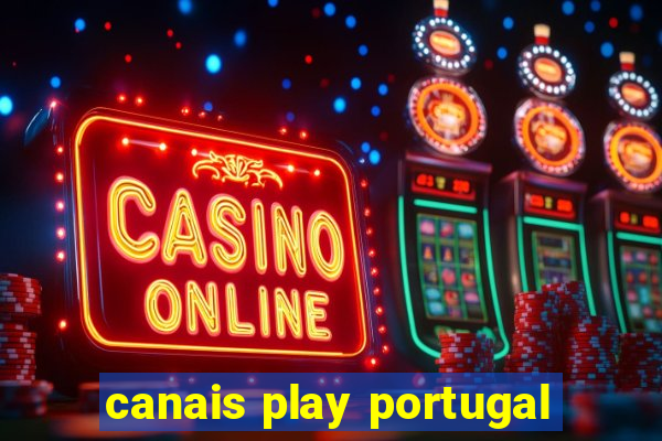 canais play portugal