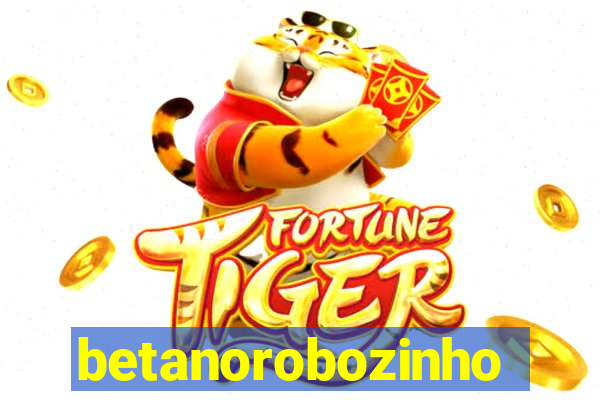 betanorobozinho