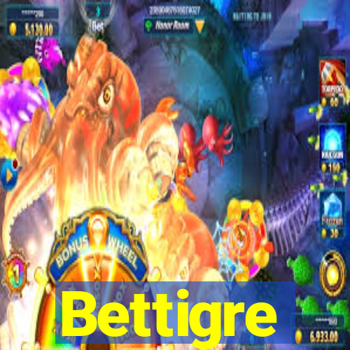 Bettigre