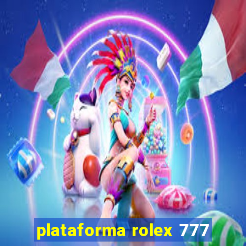 plataforma rolex 777