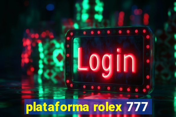 plataforma rolex 777