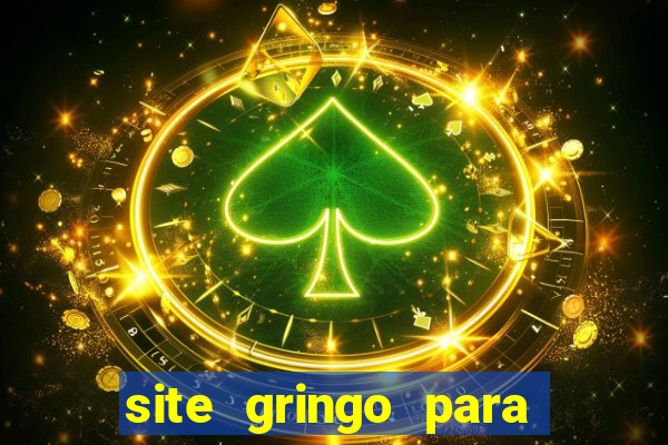 site gringo para ganhar dinheiro