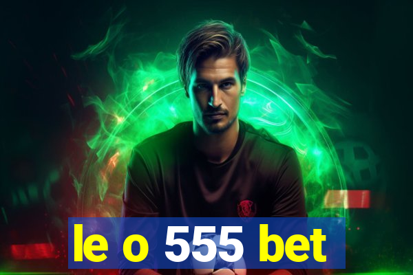 le o 555 bet