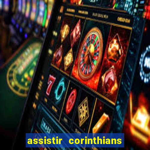 assistir corinthians x s o paulo futemax