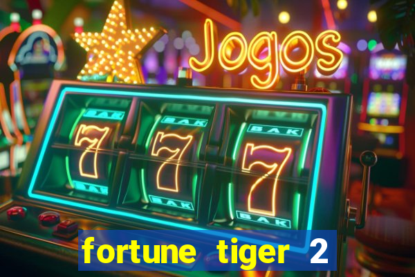 fortune tiger 2 demo free