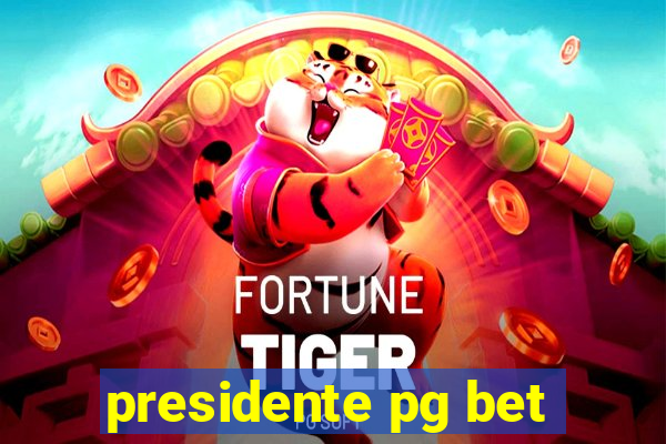 presidente pg bet