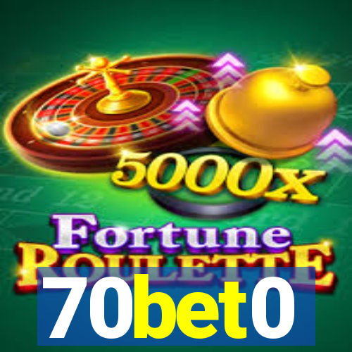 70bet0