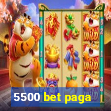 5500 bet paga