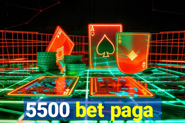 5500 bet paga