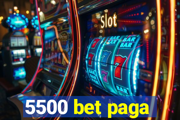 5500 bet paga