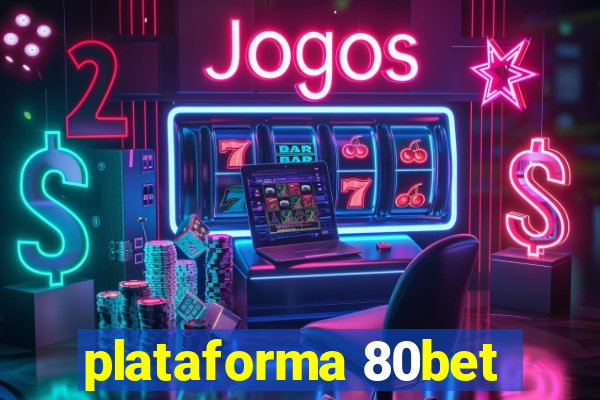 plataforma 80bet