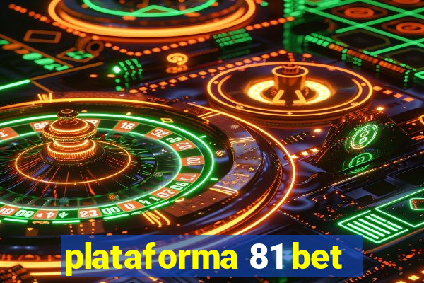 plataforma 81 bet