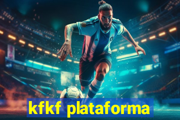 kfkf plataforma