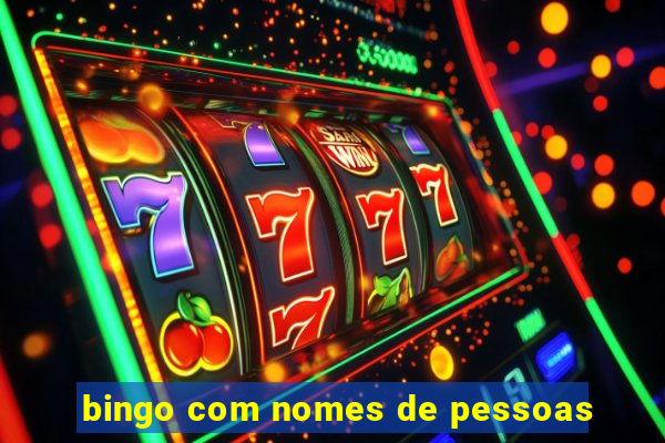 bingo com nomes de pessoas