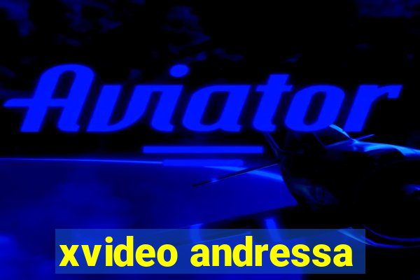 xvideo andressa