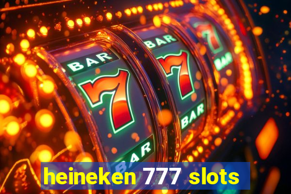 heineken 777 slots