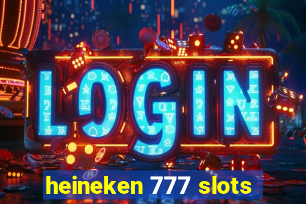 heineken 777 slots