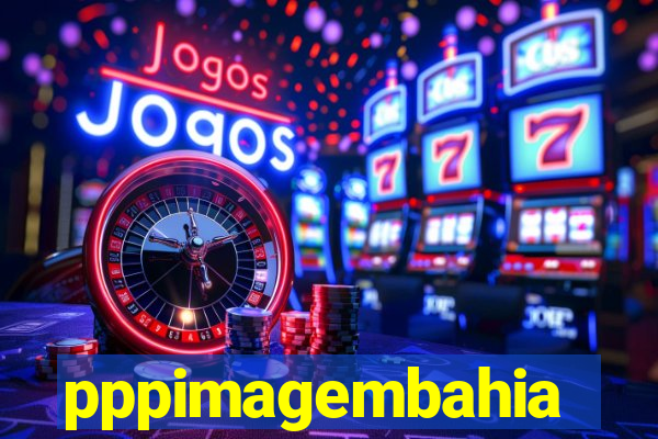 pppimagembahia