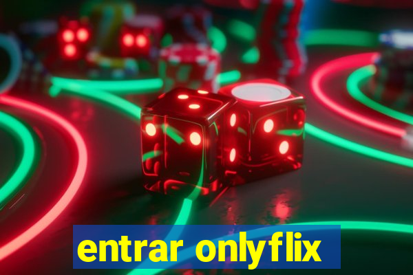 entrar onlyflix