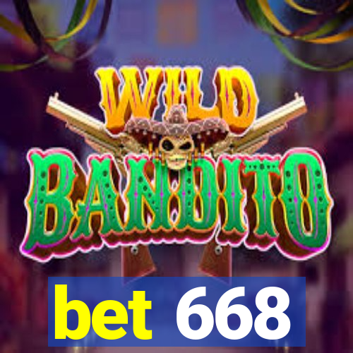 bet 668