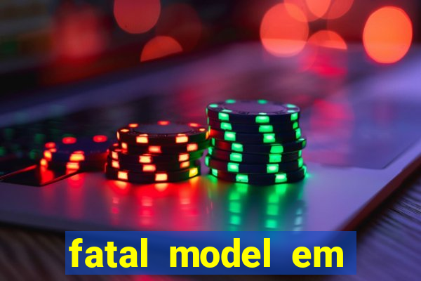 fatal model em eunapolis bahia