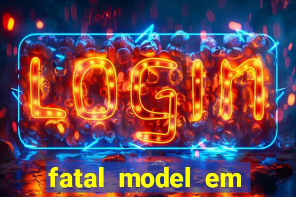 fatal model em eunapolis bahia