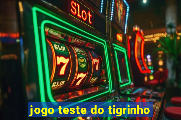 jogo teste do tigrinho