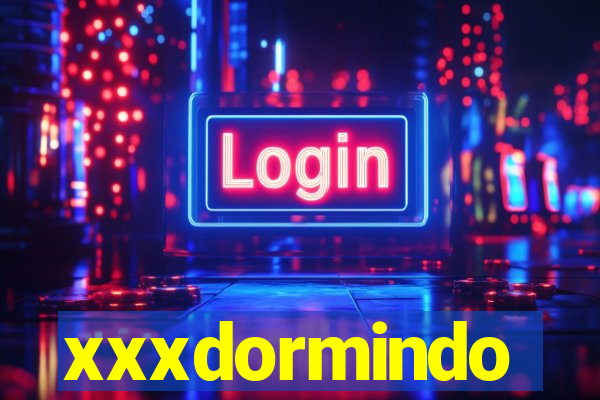 xxxdormindo