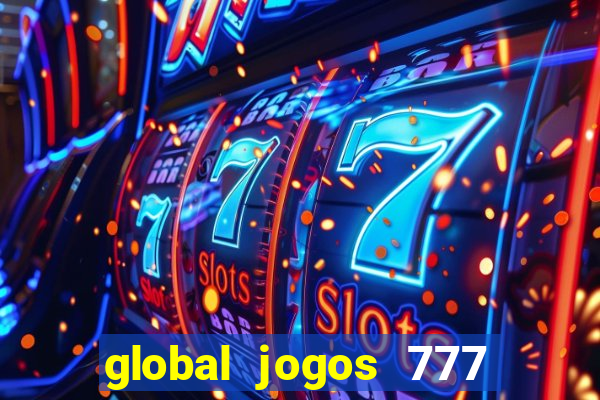 global jogos 777 paga mesmo