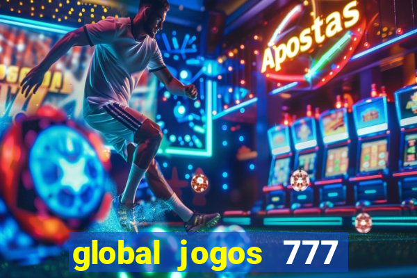 global jogos 777 paga mesmo