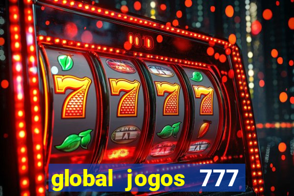 global jogos 777 paga mesmo