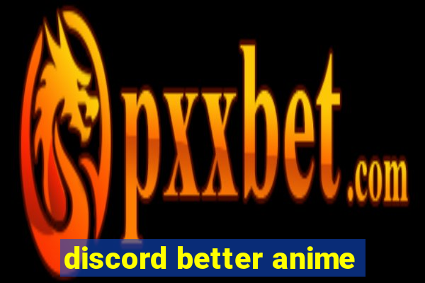 discord better anime